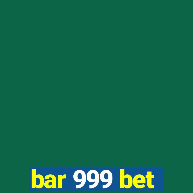 bar 999 bet