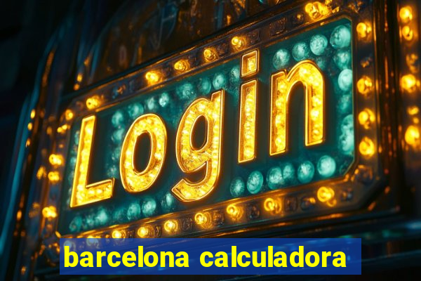 barcelona calculadora