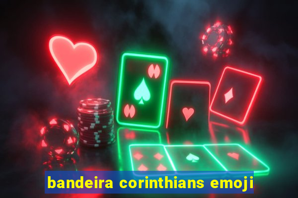 bandeira corinthians emoji