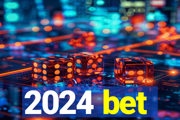 2024 bet