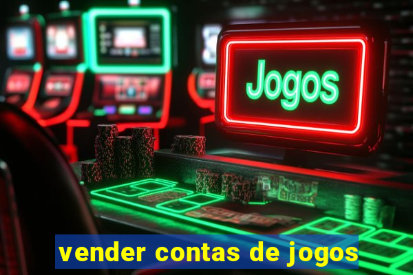 vender contas de jogos