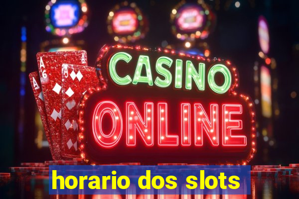 horario dos slots