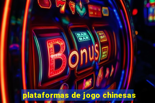 plataformas de jogo chinesas