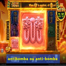 antibomba ou anti-bomba