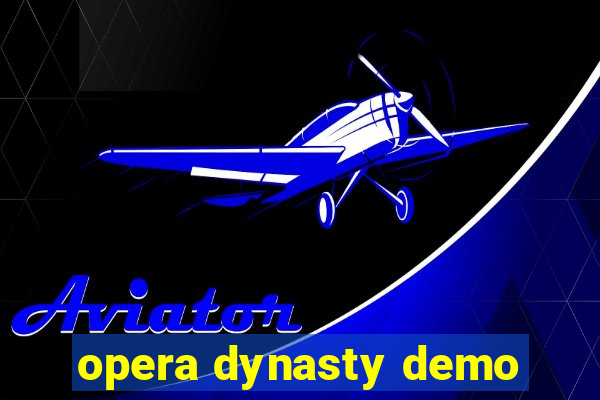 opera dynasty demo