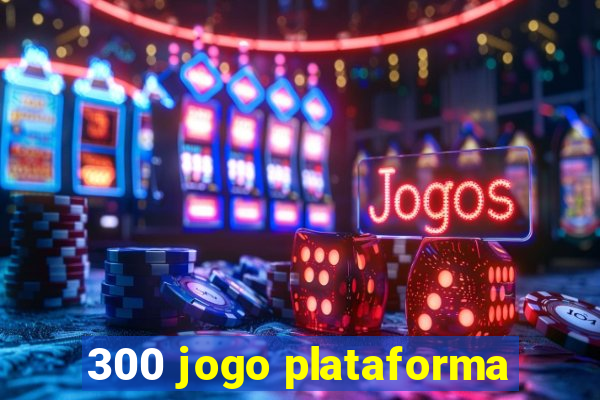 300 jogo plataforma