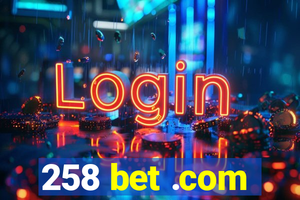 258 bet .com