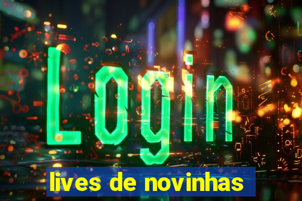 lives de novinhas