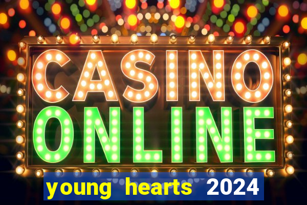 young hearts 2024 assistir online dublado