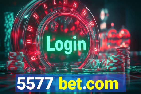 5577 bet.com