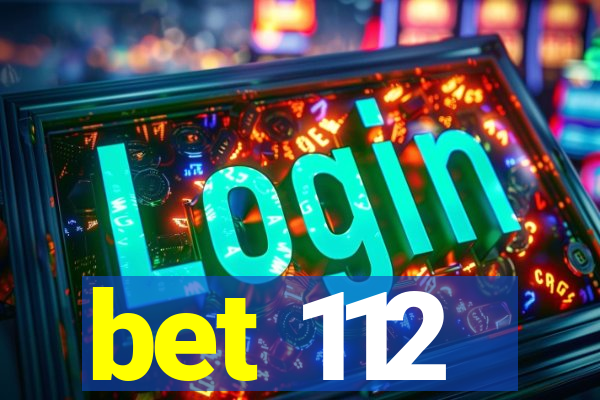 bet 112