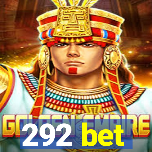 292 bet