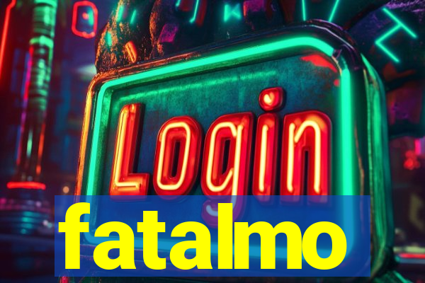 fatalmo