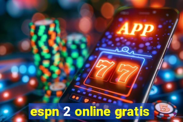 espn 2 online gratis