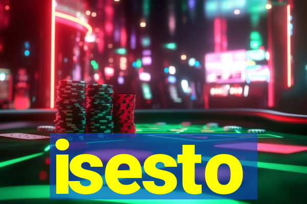 isesto