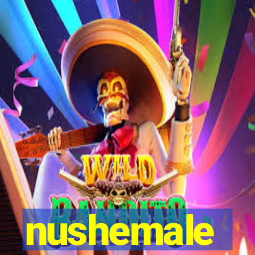 nushemale