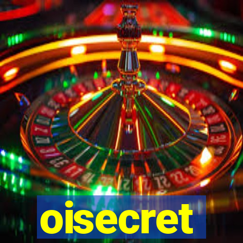 oisecret