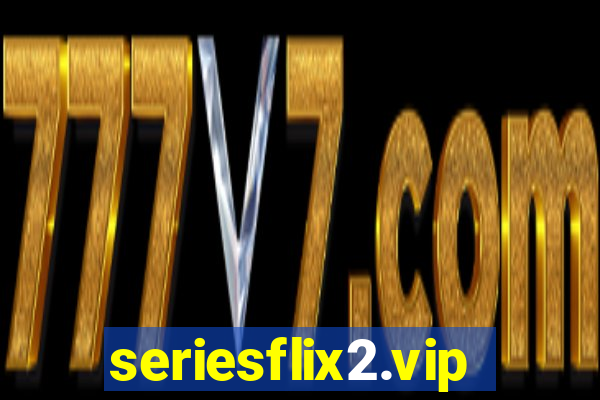 seriesflix2.vip