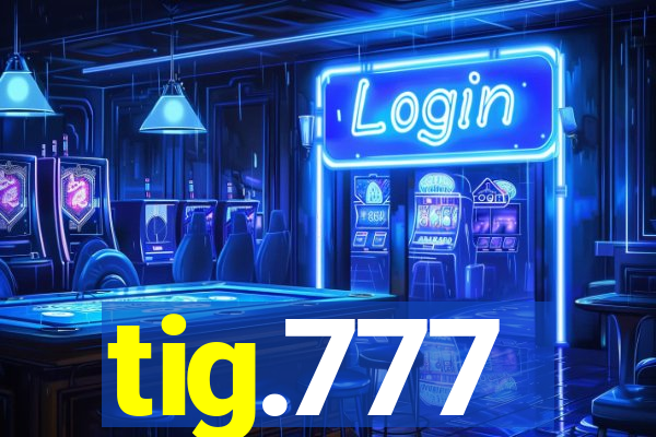 tig.777