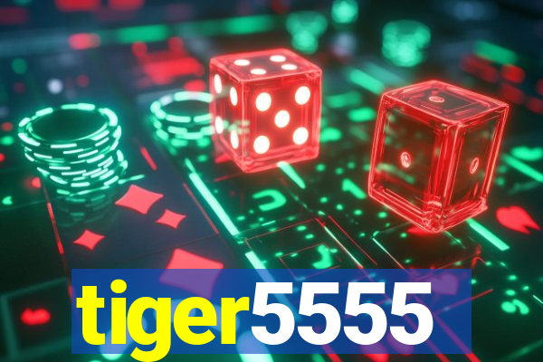 tiger5555