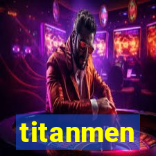 titanmen