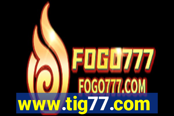 www.tig77.com