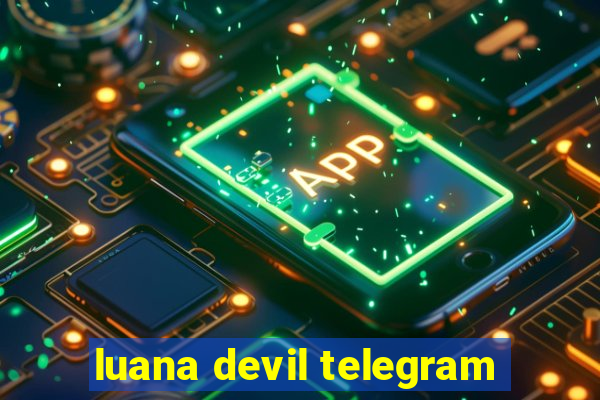 luana devil telegram