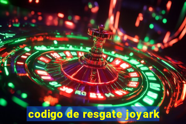 codigo de resgate joyark