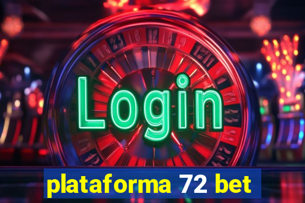 plataforma 72 bet