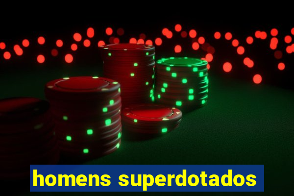 homens superdotados