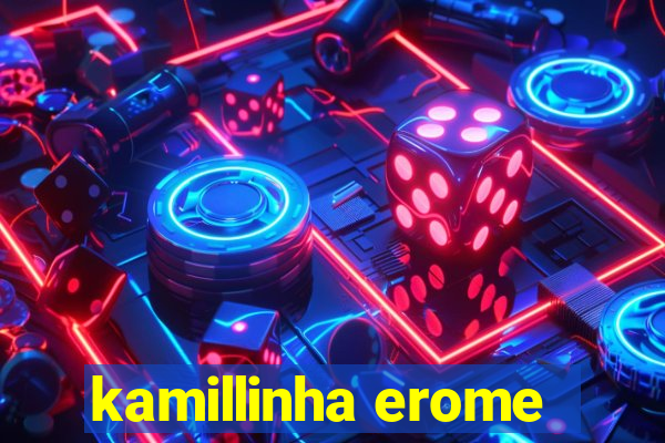 kamillinha erome