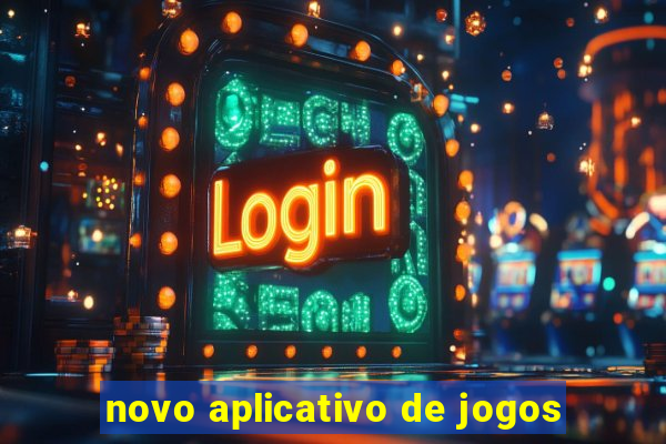 novo aplicativo de jogos