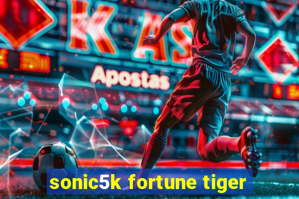 sonic5k fortune tiger