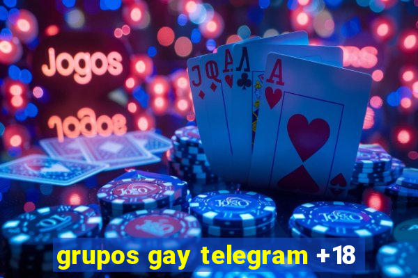 grupos gay telegram +18