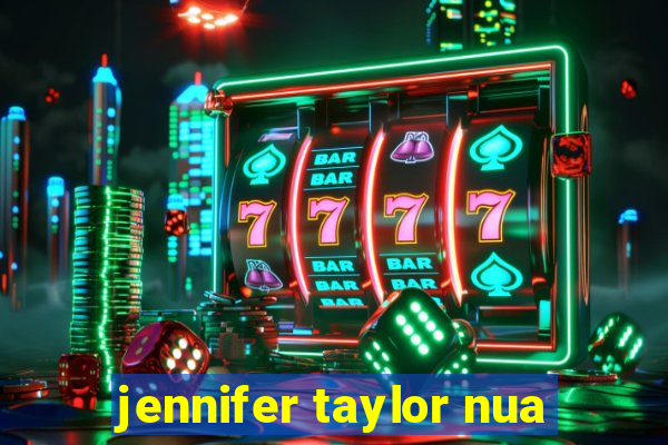 jennifer taylor nua