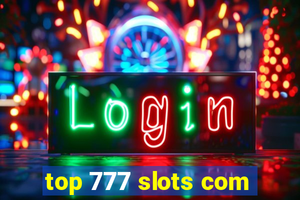 top 777 slots com