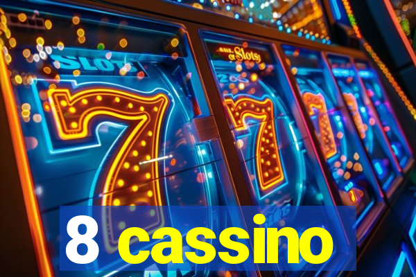 8 cassino