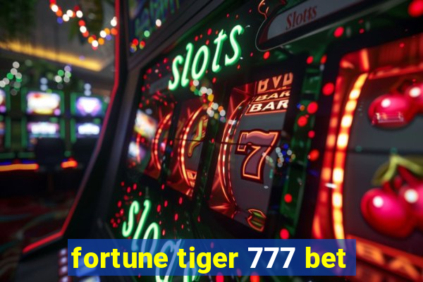 fortune tiger 777 bet