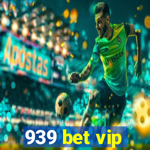 939 bet vip