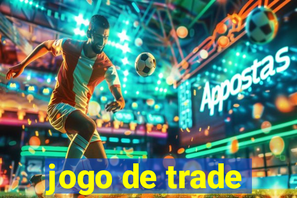 jogo de trade