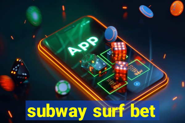 subway surf bet