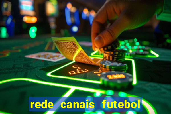 rede canais futebol ao vivo