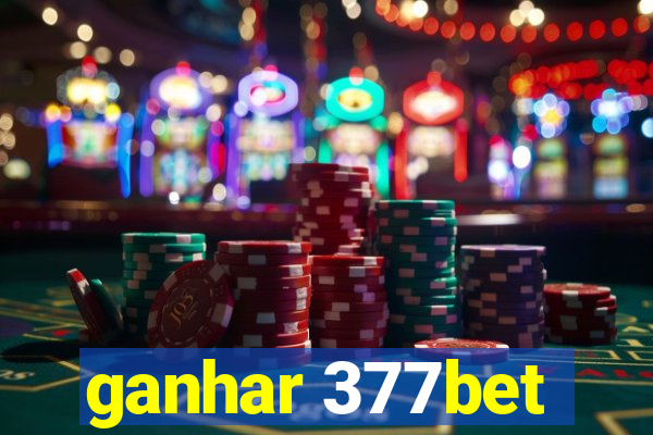 ganhar 377bet