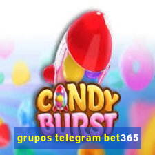 grupos telegram bet365