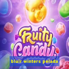 blair winters pelada