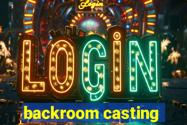 backroom casting