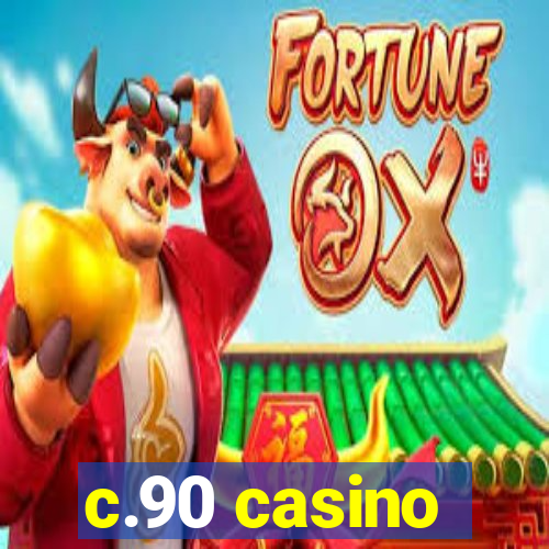 c.90 casino