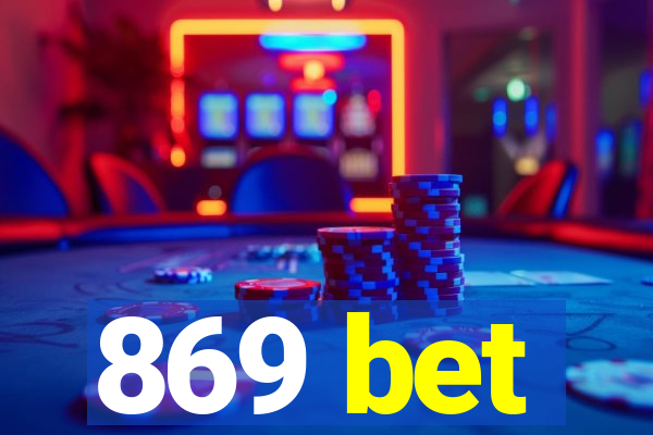 869 bet