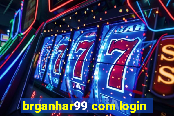 brganhar99 com login