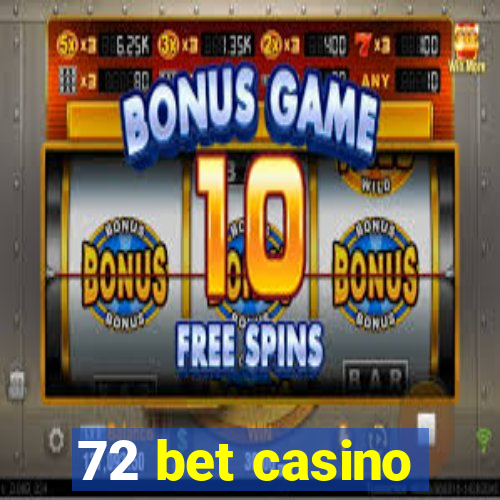 72 bet casino